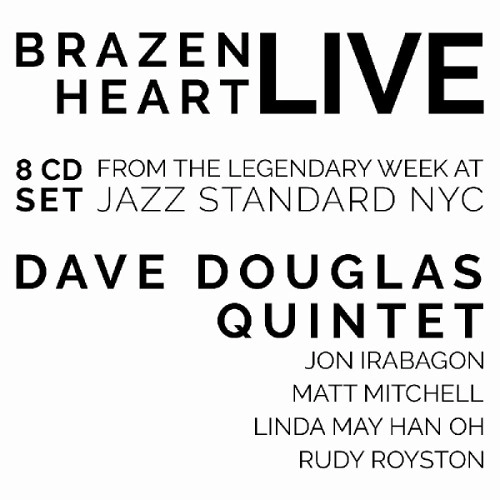 DAVE DOUGLAS / デイヴ・ダグラス / BRAZEN HEART LIVE AT JAZZ STANDARD - COMPLETE 8 CD SET