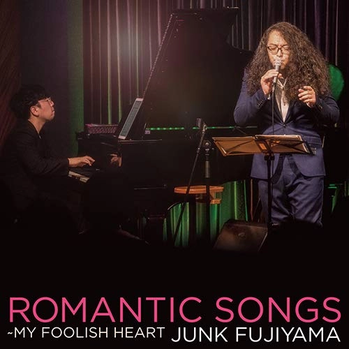 JUNK FUJIYAMA / ジャンク フジヤマ / ROMANTIC SONGS～MY FOOLISH HEART
