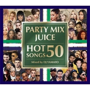 DJ YAMATO / PARTY MIX JUICE HOY SONGS 50