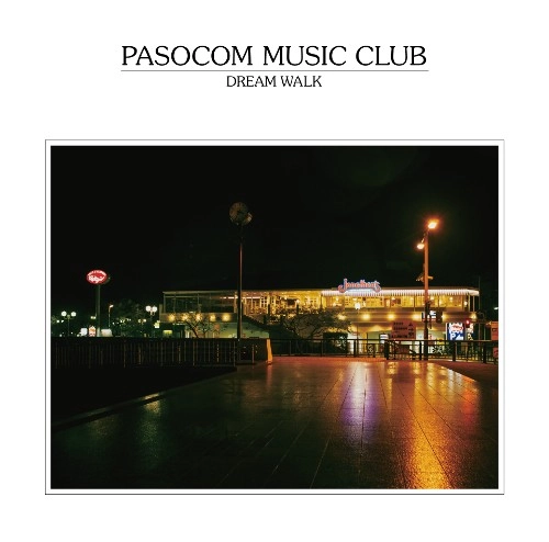Pasocom Music Club / パソコン音楽クラブ / DREAM WALK