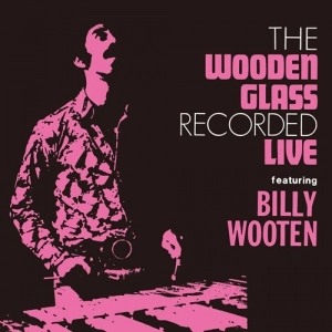 WOODEN GLASS FEATURING BILLY WOOTEN / ウドゥン・グラス・フィーチャリング・ビリー・ウッテン / ライヴ