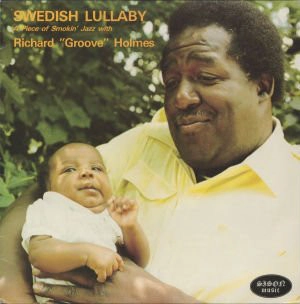 RICHARD GROOVE HOLMES / リチャード・グルーヴ・ホルムズ / スウェディッシュ・ララバイ / SWEDISH LULLABY