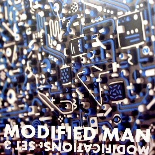 MODIFIED MAN / MODIFICATIONS: SET 3