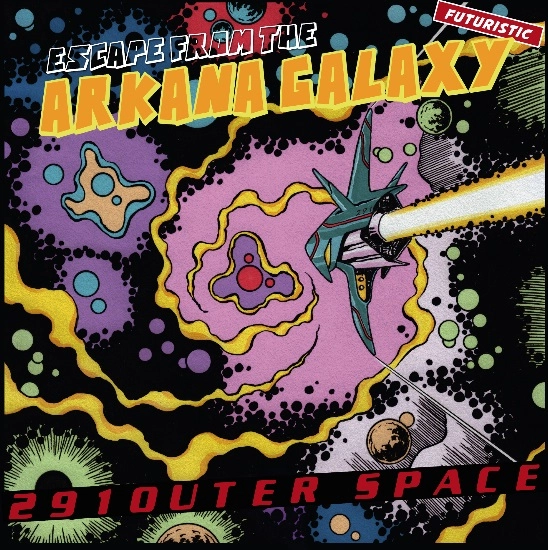 291OUTER SPACE / ESCAPE FROM THE ARKANA GALAXY