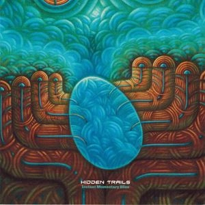 HIDDEN TRAILS / THE BATTLE BETWEEN MINDFUL CREATION AND INSTANT MOMENTARY BLISS