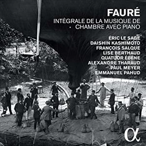 GABRIEL FAURE / FAURE: COMPLETE CHAMBER MUSIC