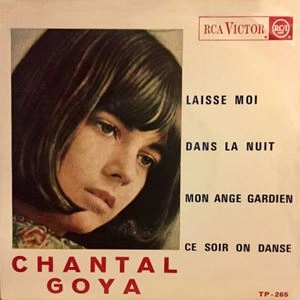 CHANTAL GOYA / シャンタル・ゴヤ / LAISSE MOI / DANS LA NUIT / MON ANGE GARDIEN / CE SOIR ON DANSE