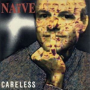 NAIVE / CARELESS