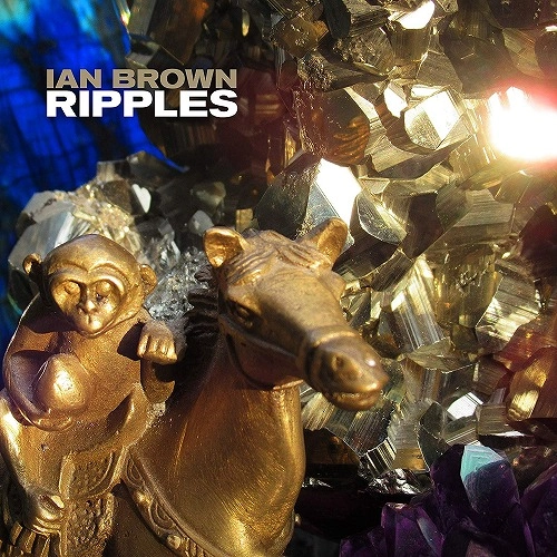 IAN BROWN / イアン・ブラウン / RIPPLES
