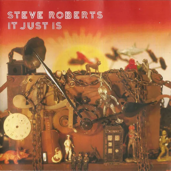 STEVE ROBERTS / IT JUST IS