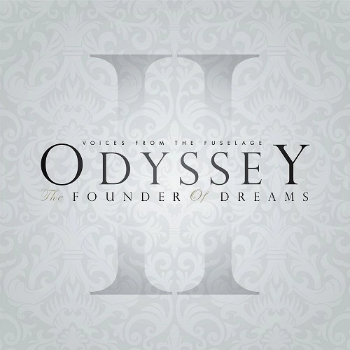 VOICES FROM THE FUSELAGE / ODYSSEY: THE FOUNDER OF DREAMS