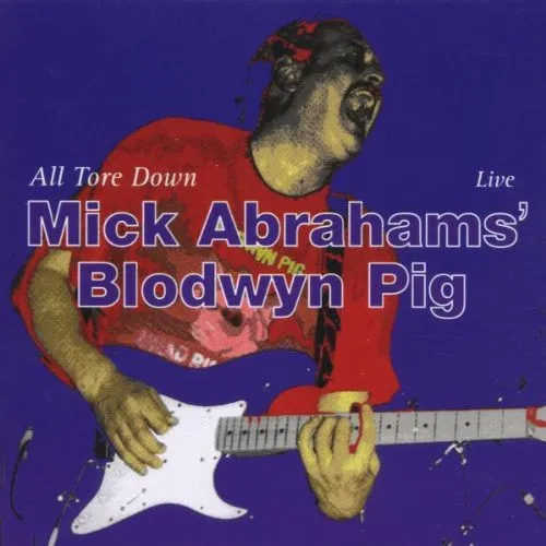 MICK ABRAHAMS / ミック・エイブラハムズ / LIVE: ALL TORE DOWN