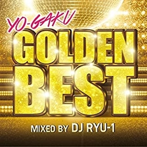 DJ RYU-1 / YO-GAKU GOLDEN BEST mixed by DJ RYU-1