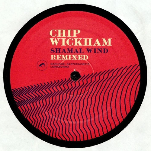 CHIP WICKHAM / チップ・ウィッカム / SHAMAL WIND REMIXES