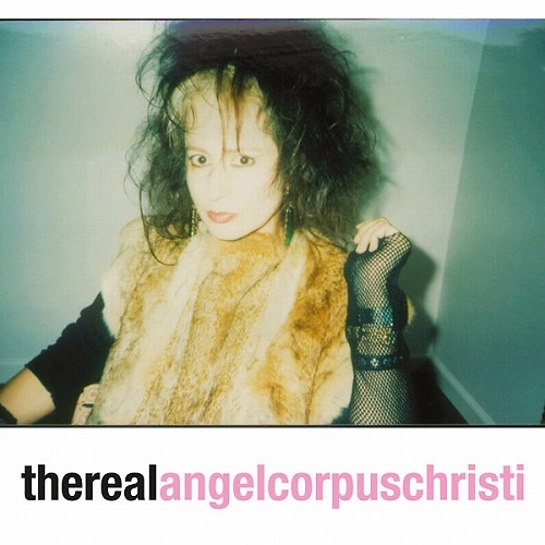 ANGEL CORPUS CHRISTI / THE REAL ANGEL CORPUS CHRISTI (LP)