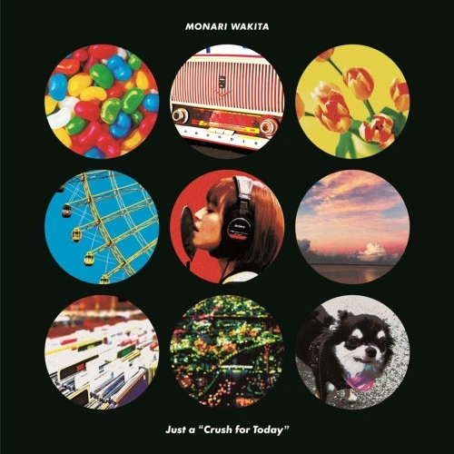 MONARI WAKITA / 脇田もなり / Just a "Crush for Today"