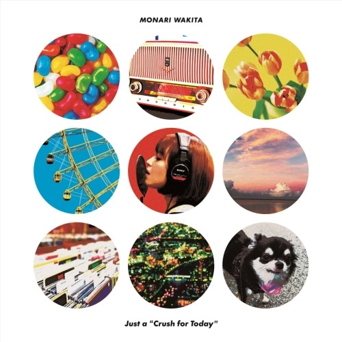 MONARI WAKITA / 脇田もなり / Just a "Crush for Today"