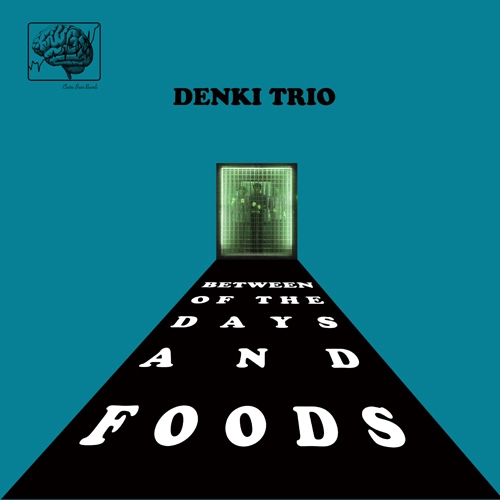 電気トリオ / Between Of The Days And Foods