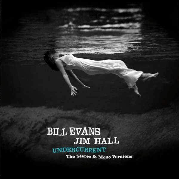 BILL EVANS / ビル・エヴァンス / UNDERCURRENT + 13 BONUS TRACKS