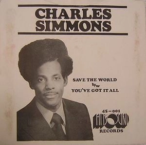 CHARLES SIMMONS / SAVE THE WORLD / YOU'VE GOT IT ALL