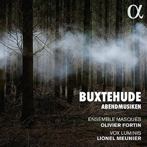 LIONEL MEUNIER / OLIVIER FORTIN / リオネル・ムニエ / オリヴィエ・フォルタン / ブクステフーデ:Abendmusiken 夕べの音楽