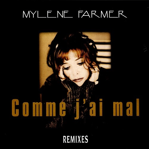 MYLENE FARMER / ミレーヌ・ファルメール / COMME J'AI MAL