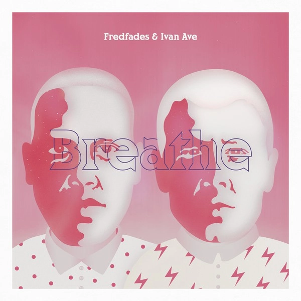 FREDFADES & IVAN AVE / BREATHE