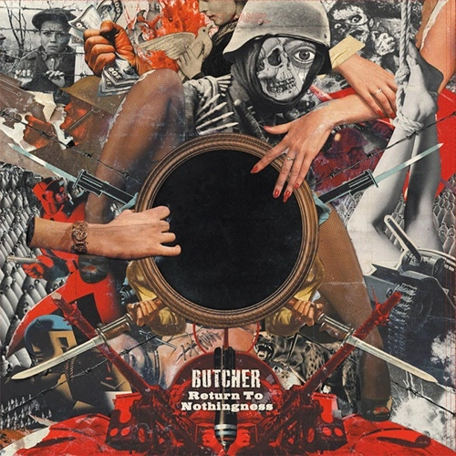 BUTCHER (US) / RETURN TO NOTHINGNESS