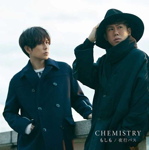 CHEMISTRY / ケミストリー / もしも／夜行バス