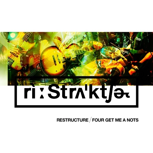 FOUR GET ME A NOTS / RESTRUCTURE
