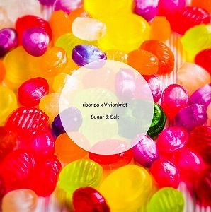 risaripa X Viviankrist / risaripa × Viviankrist / SUGAR & SALT