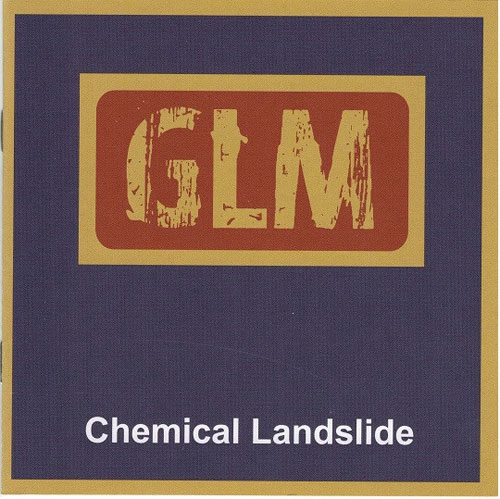 GLM (PUNK) / CHEMICAL LANDSLIDE