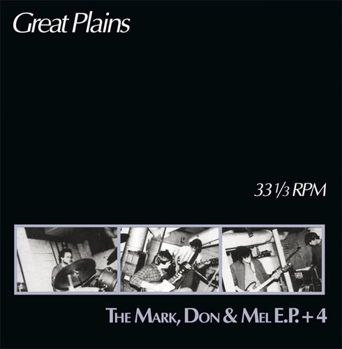 GREAT PLAINS / THE MARK, DON & MEL E.P. +4 (LP)