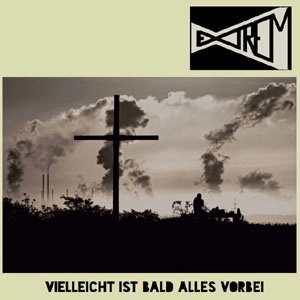 EXTREM / VIELLEICHT IST BALD ALLES VORBEI  (12")