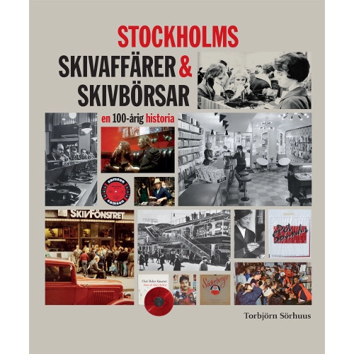 TORBJORN SORHUUS / STOCKHOLMS SKIVAFFARER & SKIVBORSAR:EN 100-ARIG HISTORIA