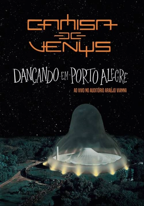 CAMISA DE VENUS / カミーザ・ヂ・ヴェヌス / DANCANDO EM PORTO ALEGRE (DVD)