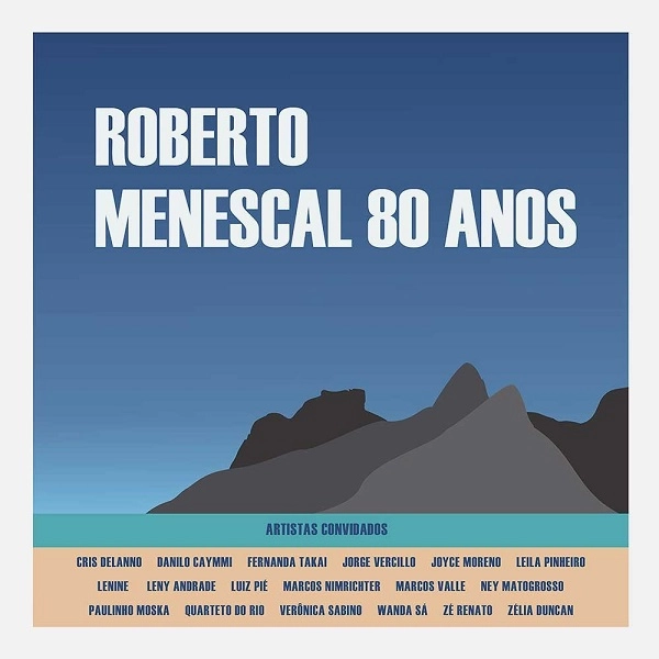 ROBERTO MENESCAL / ホベルト・メネスカル / 80 ANOS