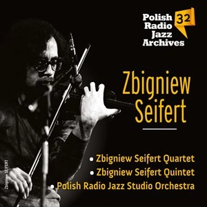 ZBIGNIEW SEIFERT / ズビグニエフ・ザイフェルト / POLISH RADIO JAZZ ARCHIVES VOL.32 / POLISH RADIO JAZZ ARCHIVE VOL.32