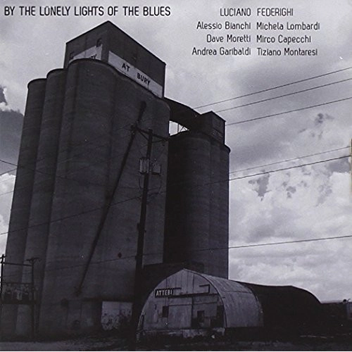 LUCIANO FEDERIGHI / ルシアーノ・フェデリッジ / BY THE LONELY LIGHTS OF THE BLUES