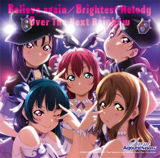 Aqours / Believe again/Brightest Melody/Over The Next Rainbow