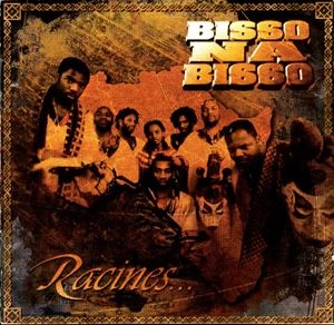 BISSO NA BISSO / RACINES