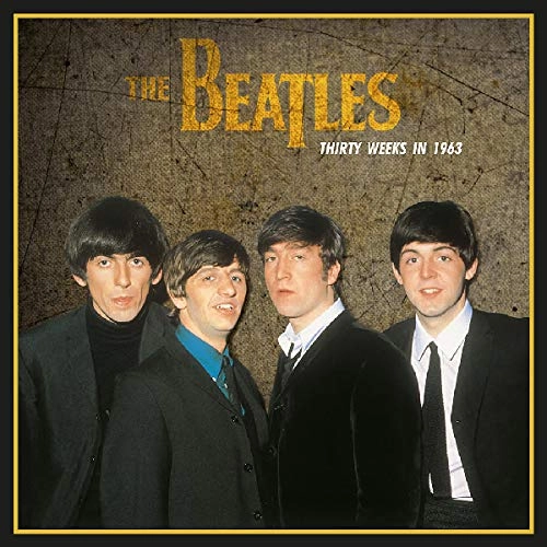 BEATLES / ビートルズ / THIRTY WEEKS IN 1963