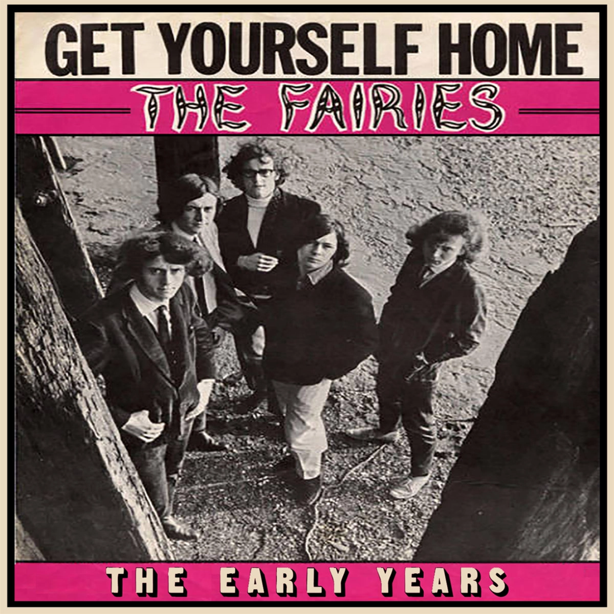 FAIRIES / GET YOURSELF HOME: THE EARLY YEARS
