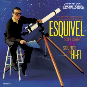 ESQUIVEL / エスキヴェル / エクスプローイング･ニュー･サウンズ･イン･ハイファイ