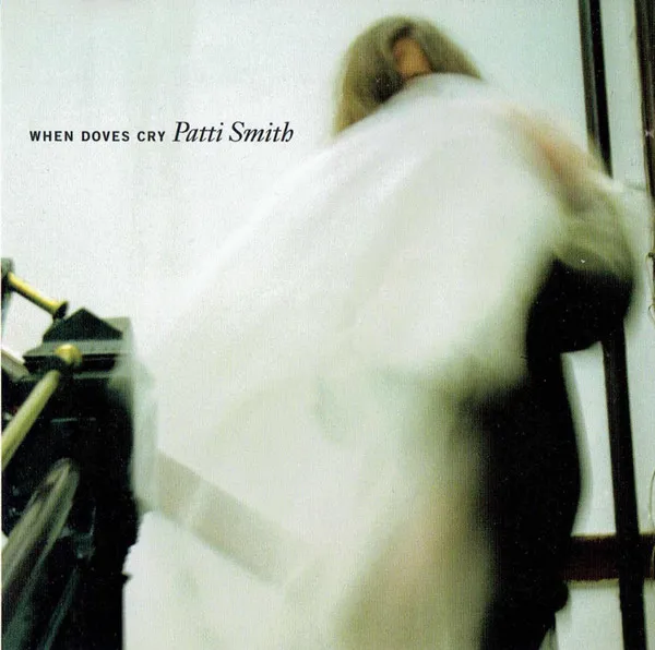 PATTI SMITH / パティ・スミス / WHEN DOVES CRY