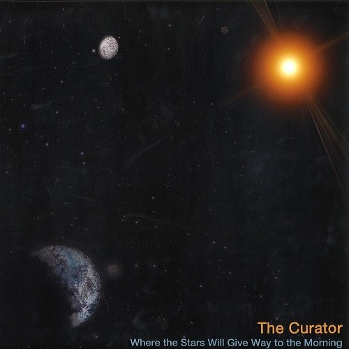 THE CURATOR / WHERE THE STARS WILL GIVE WAY TO THE MORNING