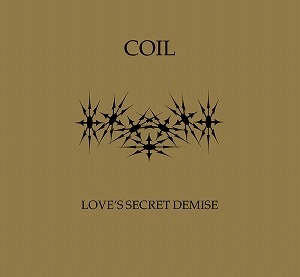 COIL / コイル / LOVE'S SECRET DEMISE (CD)