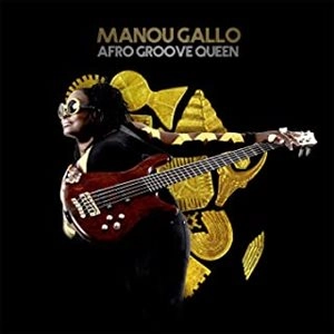MANOU GALLO / マヌー・ガロ / AFRO GROOVE QUEEN (FEAT. BOOTSY COLLINS)