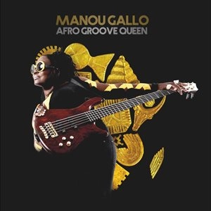 MANOU GALLO / マヌー・ガロ / AFRO GROOVE QUEEN (FEAT. BOOTSY COLLINS)