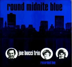 JOE BUCCI / ROUND MIDNITE BLUE